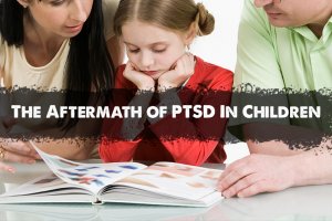 Aftermath of PTSD in Children